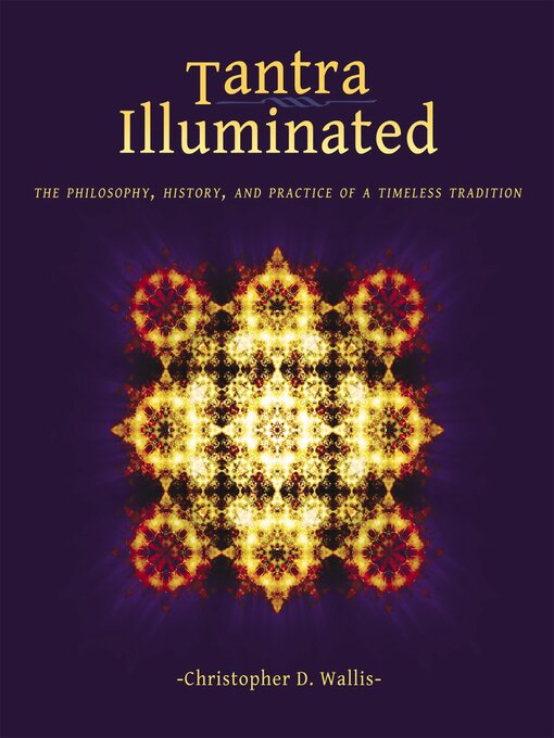 Title details for Tantra Illuminated by Christopher D Wallis - Available